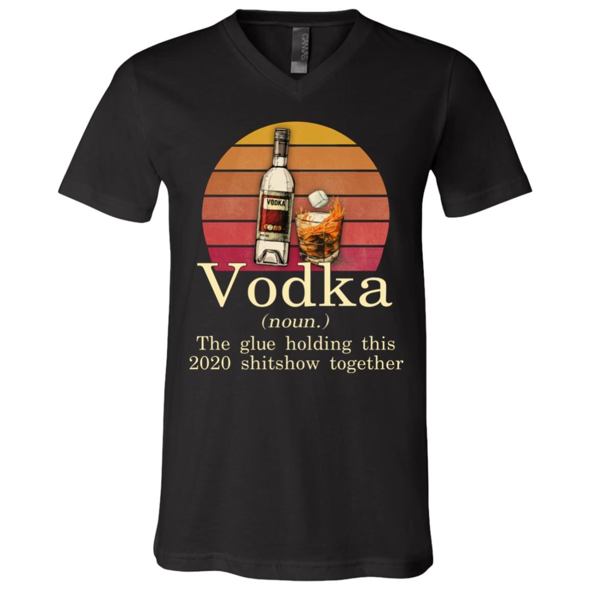 Vodka The Glue Holding This 2020 Shitshow Together Vintage Retro T-Shirt - V-Neck Shirt, Black, V-Neck T-Shirt Vodka The Glue Holding This 2020 Shitshow Together Vintage Retro T-Shirt - V-Neck Shirt, Black, V-Neck T-Shirt