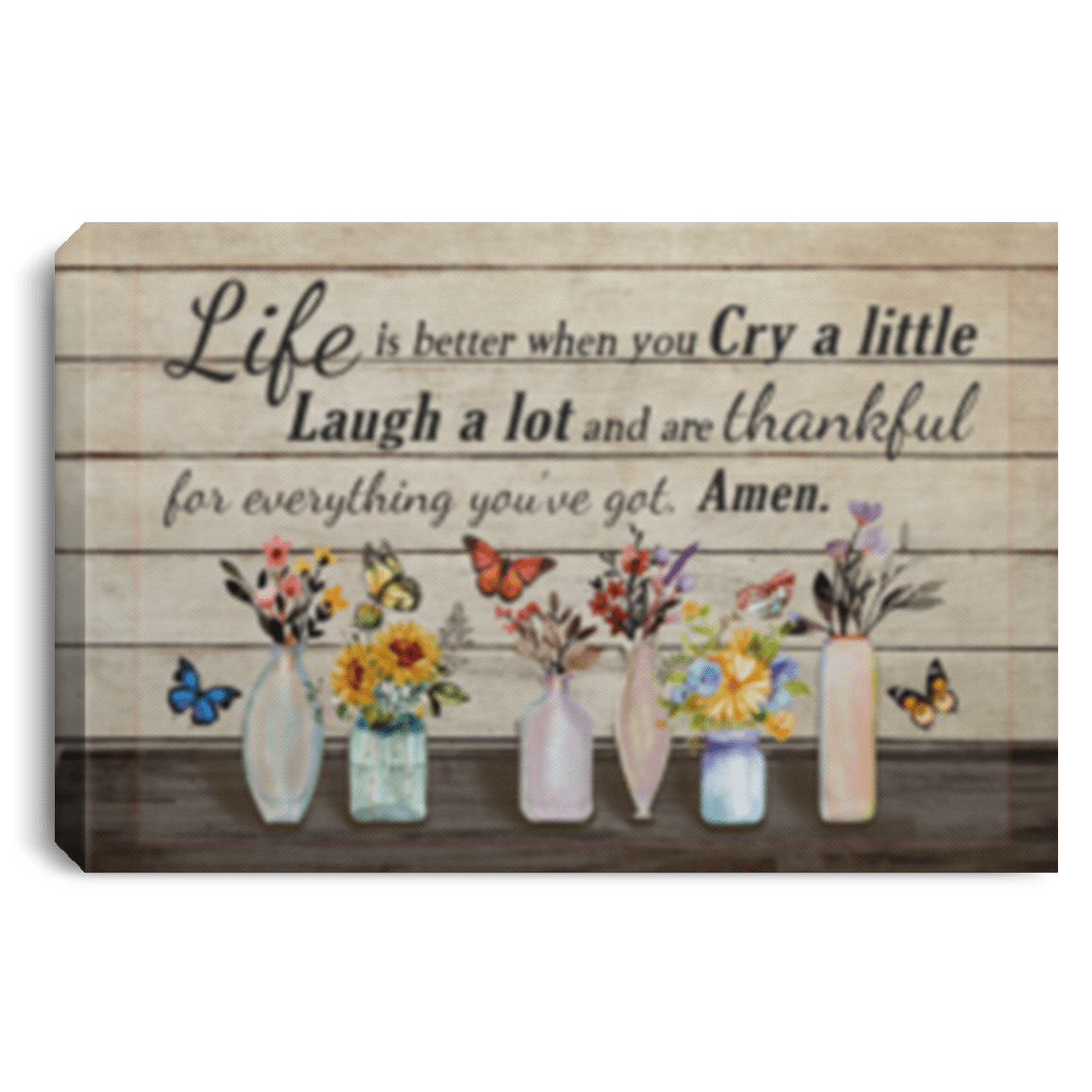 Life Is Better When Cry A Little Laugh A Lot Thankful For Eveything Framed Canvas Prints - Unframed Poster, White, 0.75'' Framed Canvas