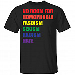 No Room for Homophobia Fascism Sexism Racism Hate T-Shirt, Black, Unisex T-Shirt