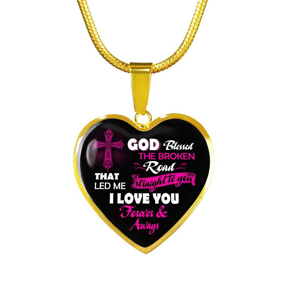 Gifts from Husband to My Wife God Blessed the Broken Road That Led Me Straight to You Heart Pendant Necklace - Heart Luxury Necklace (Gold Plated)