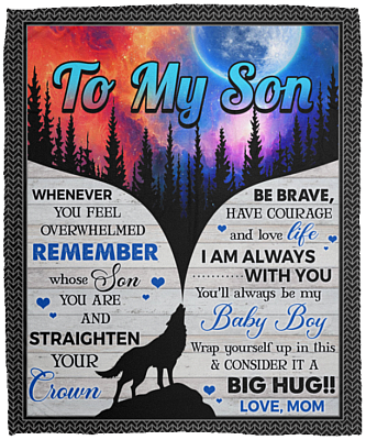 Wolf To My Son Whenever You Feel Overwhelmed From Mom Fleece Blanket - Premium Sherpa Blanket - Woven Blanket, White, Cozy Plush Fleece Blanket - 50x60