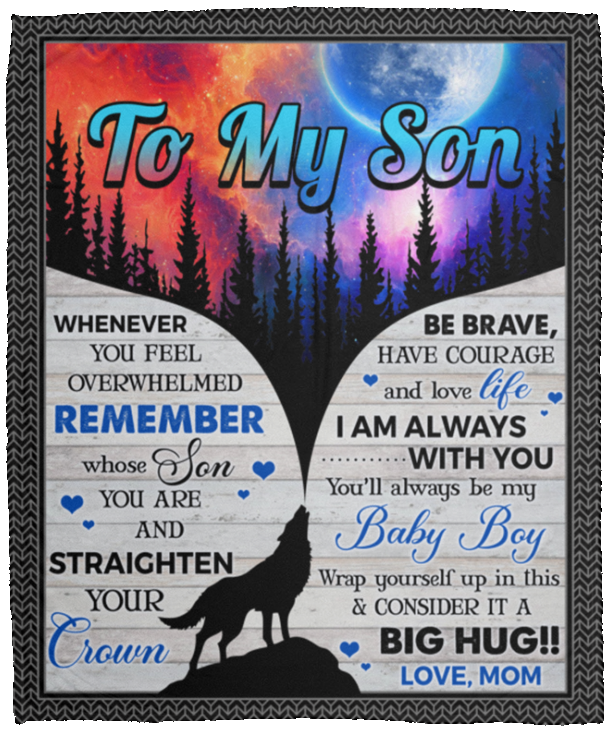 Wolf To My Son Whenever You Feel Overwhelmed From Mom Fleece Blanket - Premium Sherpa Blanket - Woven Blanket, White, Cozy Plush Fleece Blanket - 50x60