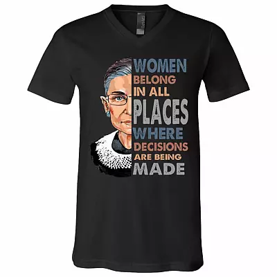 Women Belong In All Places Where Decisions Are Being Made RBG T-Shirt - V-Neck Shirt, Black, V-Neck T-Shirt