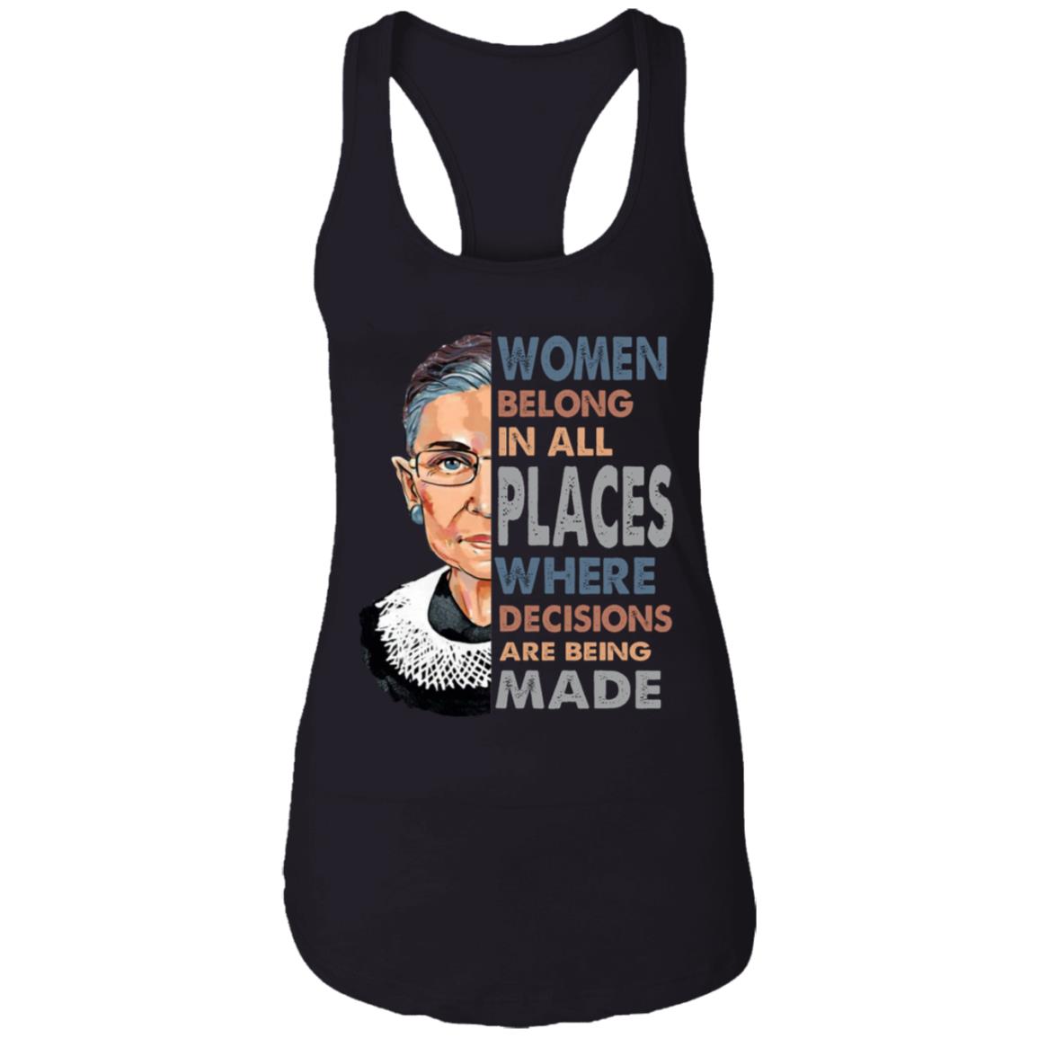 Women Belong In All Places Where Decisions Are Being Made RBG Cotton Tank Top Tee - Ladies Racerback Tank, Black, Ladies Racerback Tank Women Belong In All Places Where Decisions Are Being Made RBG Cotton Tank Top Tee - Ladies Racerback Tank, Black, Ladies Racerback Tank
