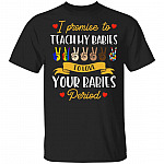 I Promise to Teach My Babies to Love Your Babies Period BLM T-Shirt, Black, Unisex T-Shirt