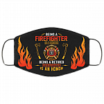 Being A Firefighter Is A Choice Being A Retired Firefighter Is An Honor Washable Reusable Custom - Printed Cloth Face Mask Cover, Black, Cloth Face Cover – Medium/Large
