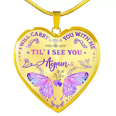 Butterfly I Will Carry You with Me Til' I See You Again Heart Pendant Necklace - Heart Luxury Necklace (Gold Plated)