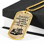 Daddy Stay Safe and Always Come Home To Me Dog Tag Pendant Necklace - Dog Tag Gift For Dad - Dog Tag (Gold Plated)