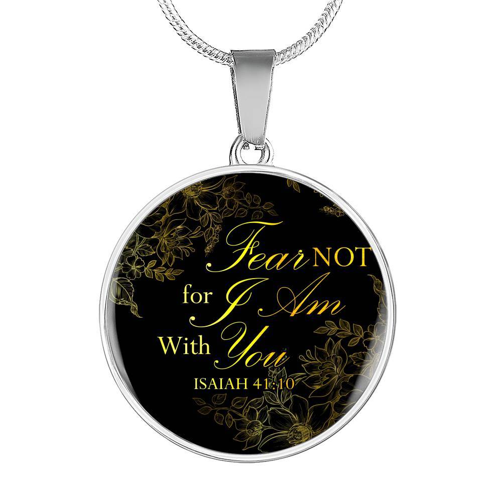 Fear Not For I Am With You Isaiah 41:10 Circle Pendant Necklace - Circle Luxury Necklace (Silver)