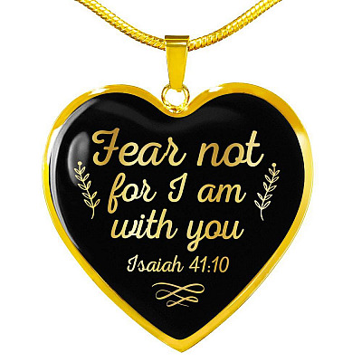 Fear Not For I Am With You Isaiah 41 10 Heart Pendant Necklace - Heart Luxury Necklace (Gold Plated)