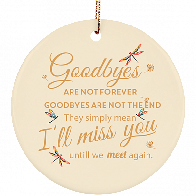 Dragonfly Goodbyes Are Not Forever Circle Porcelain Ceramic Memorial Ornament, White, Ceramic Circle Ornament