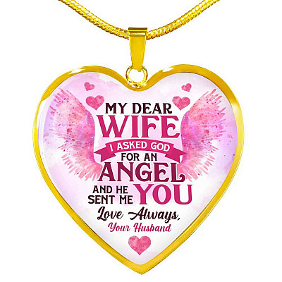 My Dear Wife I Asked God for an Angel He Sent Me You from Husband Heart Pendant Necklace - For Her - Heart Luxury Necklace (Gold Plated)
