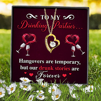 Alternative view of Wine To My Drinking Partner Hangovers Are Temporary But Our Drunk Stories Are Forever Forever Love Heart Pendant Necklace