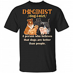 Doginist Definition Dog Lover T-Shirt - Funny Dog Dad Gift Shirt, Black, Unisex T-Shirt Doginist Definition Dog Lover T-Shirt - Funny Dog Dad Gift Shirt, Black, Unisex T-Shirt