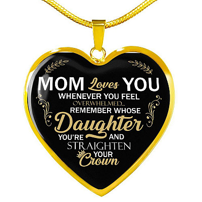 Whenever You Feel Overwhelmed Remember Whose Daughter Heart Pendant Necklace - Necklace For Daughter From Mom - Heart Luxury Necklace (Gold Plated)
