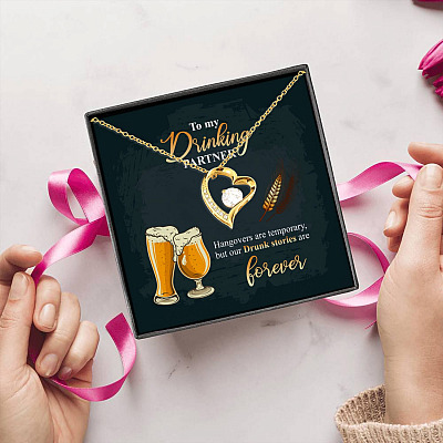 To My Drinking Partner Hangovers Are Temporary But Our Drunk Stories Are Forever Luxury Forever Love Pendant Necklace