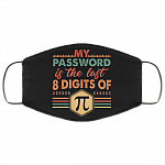 My Password Is The Last 8 Digits Of Pi Washable Reusable Custom - Printed Cloth Face Mask Cover - Pi Day Gifts, Black, Cloth Face Cover – Medium/Large