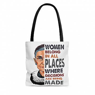 Women Belong In All Places Where Decisions Are Being Made RBG AOP  Tote Bag - Shoulder Bag - Shopping Bag