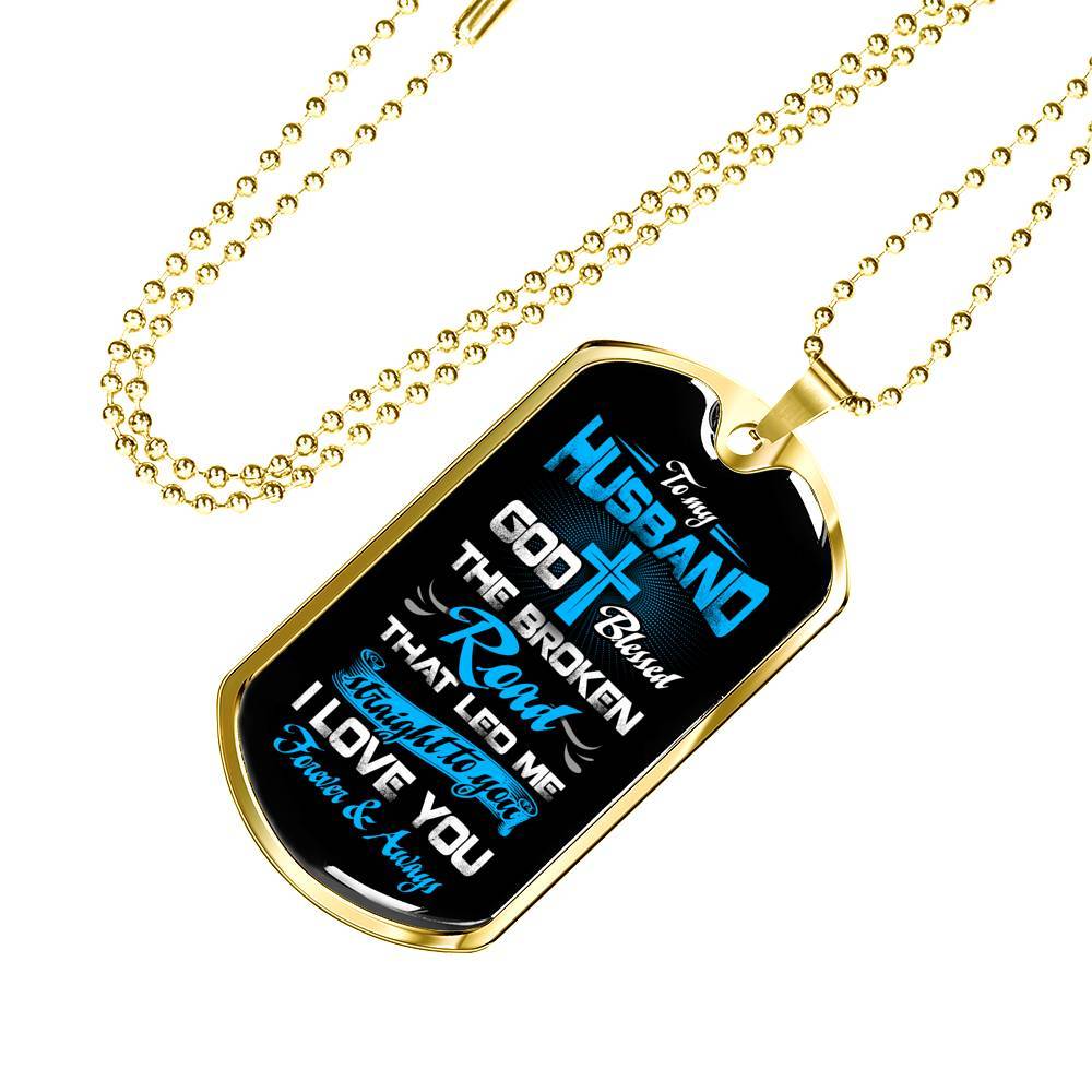 Gift From Wife to My Husband God Blessed the Broken Road That Led Me Straight to You Dog Tag Pendant Necklace - Dog Tag (Gold Plated)