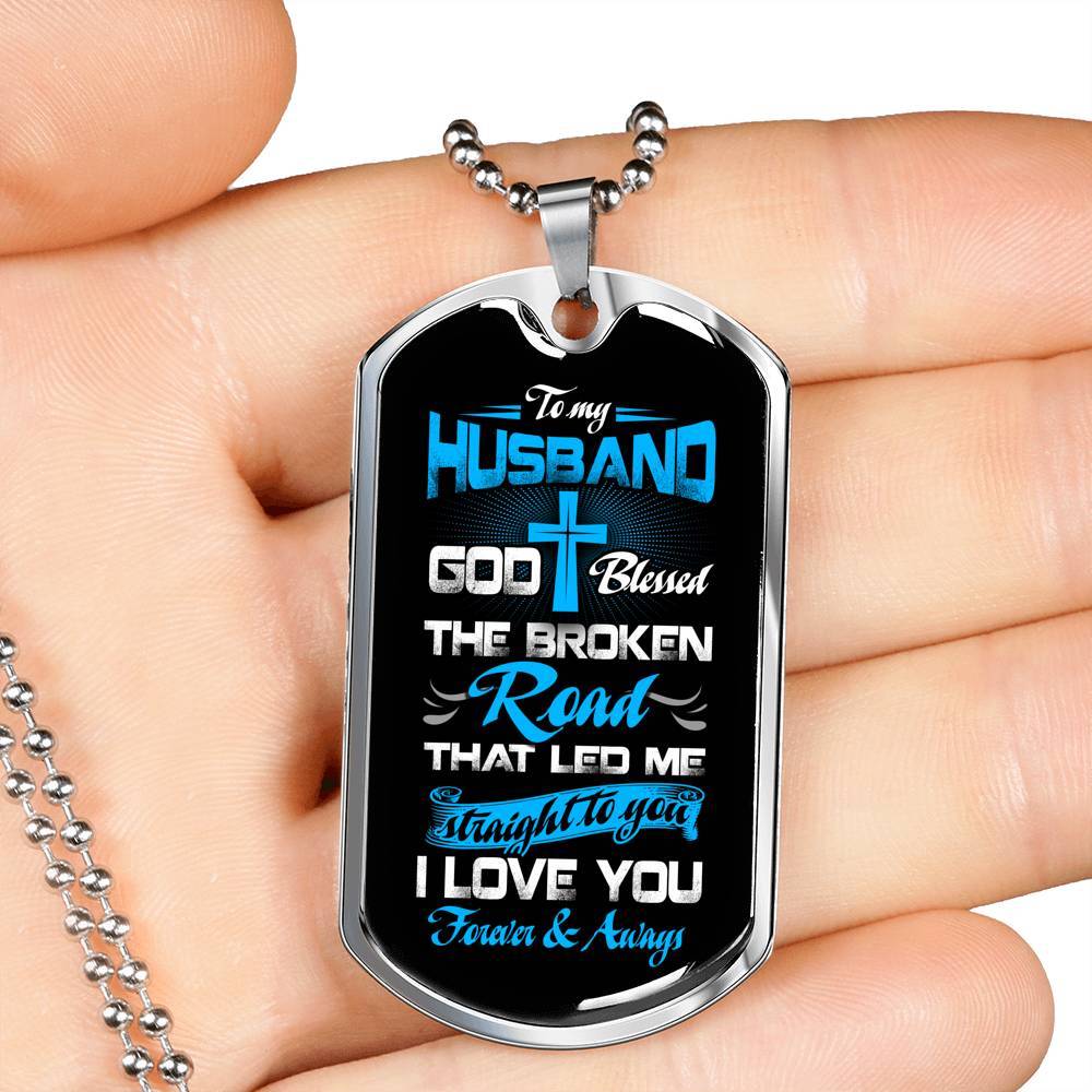 Gift From Wife to My Husband God Blessed the Broken Road That Led Me Straight to You Dog Tag Pendant Necklace - Dog Tag (Silver)