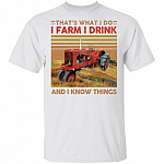 Vintage That's What I Do I Farm I Drink And I Know Things T-shirt - Funny Farmer Life Tractor Shirt, White, Unisex T-Shirt