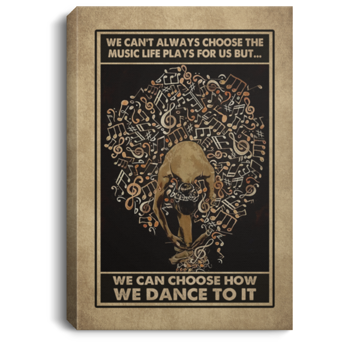 Ballet We Can't Always Choose The Music Life Plays For Us Wrapped Framed Canvas Prints - Unframed Poster, White, 0.75'' Framed Canvas