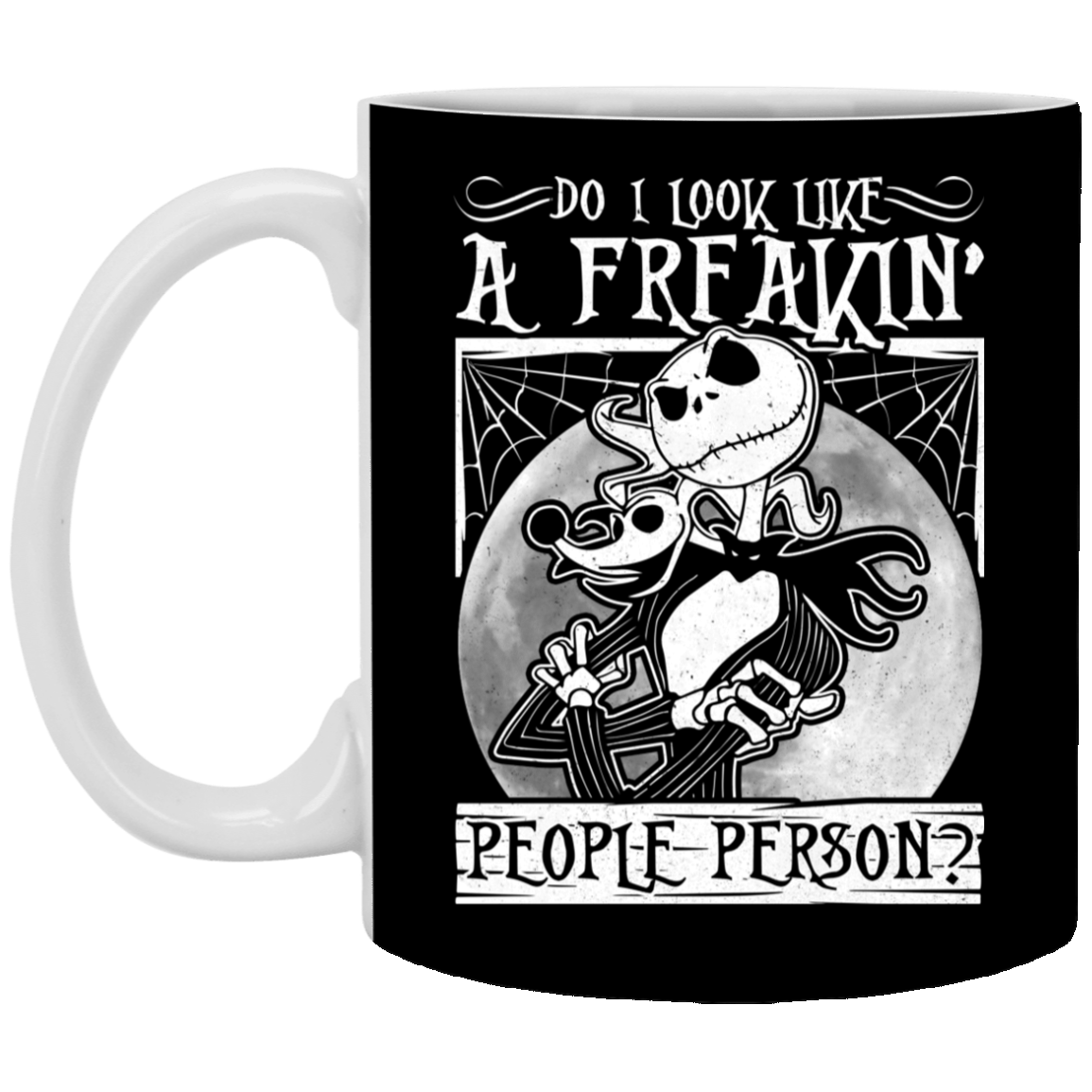 Jack Do I Look Like A Freakin' People Person Ceramic Coffee Mug - Water Bottle - Beer Stein, Black, 11 oz. White Mug Jack Do I Look Like A Freakin' People Person Ceramic Coffee Mug - Water Bottle - Beer Stein, Black, 11 oz. White Mug