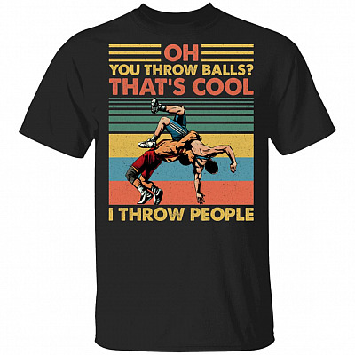 Wrestling Oh You Throw Balls That's Cool I Throw People Vintage Retro T-Shirt - Vintage Wrestling Shirt, Black, Unisex T-Shirt