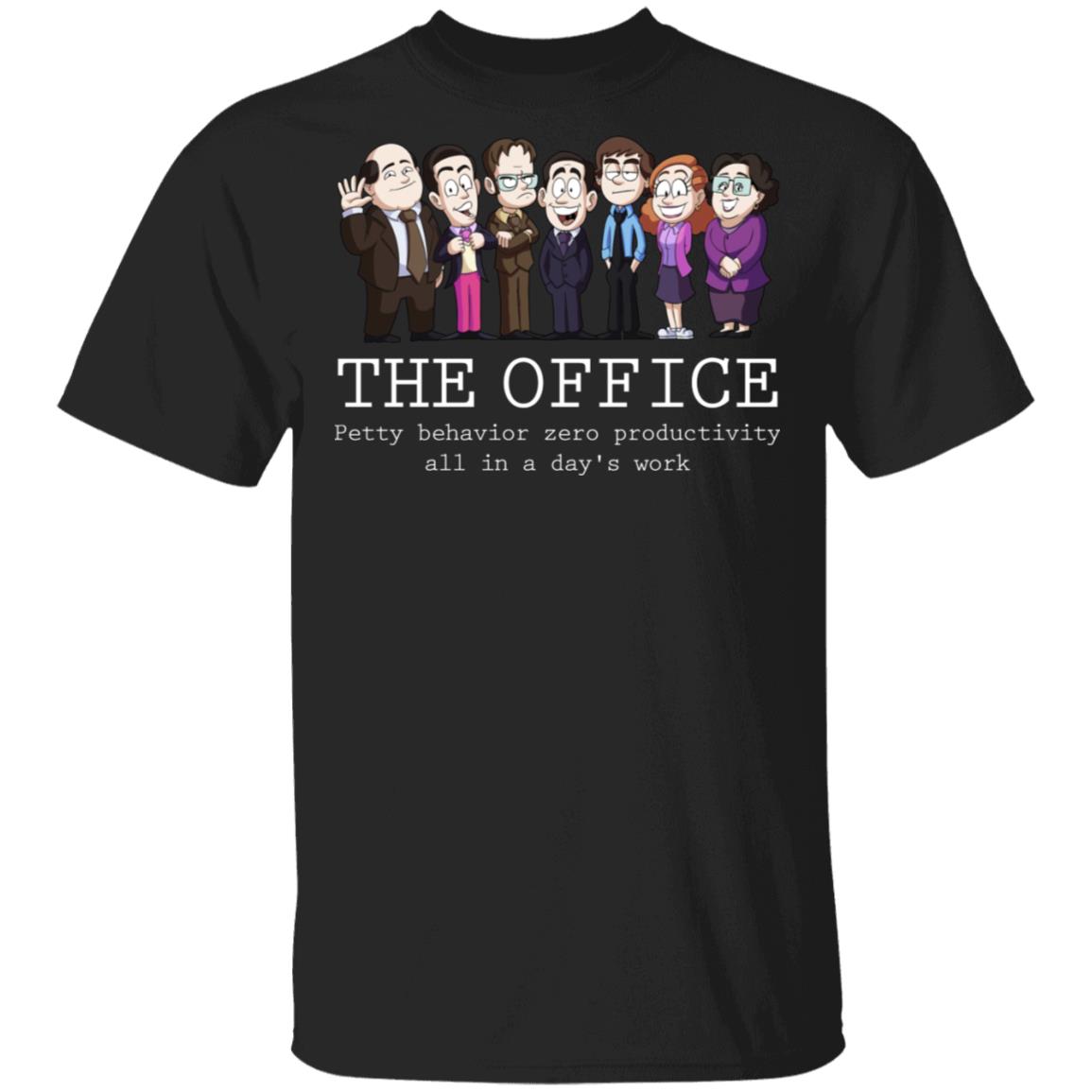 The Office Characters Petty Behavior Zero Productivity All In A Day's Work T-Shirt, Black, Unisex T-Shirt