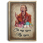 Oh My Eyes My Eyes Phoebe Friends Gallery Wrapped Framed Canvas Prints - Unframed Poster Home Decor Wall Art, White, 0.75'' Framed Canvas