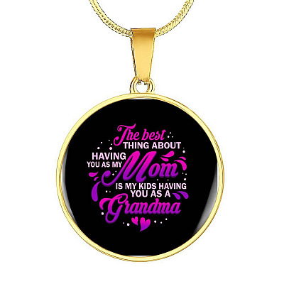 The Best Thing About Having As My Mom Circle Pendant Necklace - Necklace Gift For Mom To Be Grandma - Circle Luxury Necklace (Gold Plated)