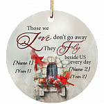 Personalized Those We Love Don't Go Away They Fly Beside Us Christmas Circle Porcelain Ceramic Ornament, White, Ceramic Circle Ornament