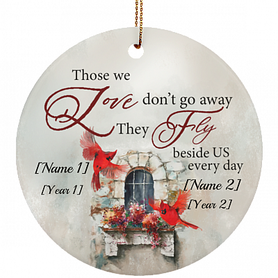 Personalized Those We Love Don't Go Away They Fly Beside Us Christmas Circle Porcelain Ceramic Ornament, White, Ceramic Circle Ornament
