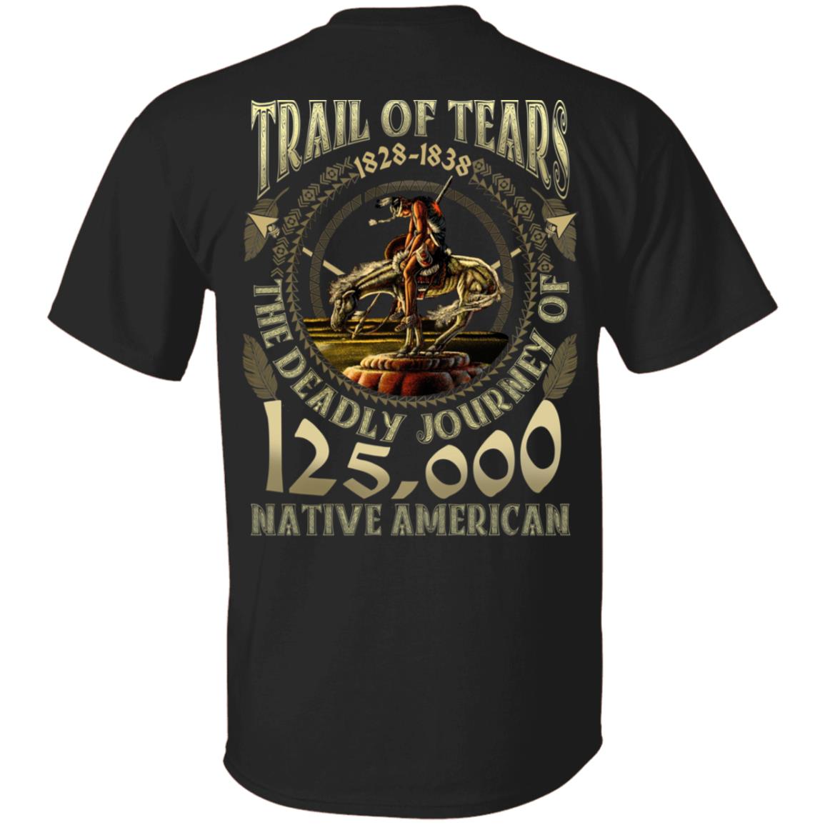 Trail Of Tears The Deadly Journey Of Native Americans Plain Front - Print On Back T-Shirt, Black, Unisex T-Shirt