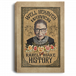 Rbg Wall Art Well Behaved Women Rarely Make History Gallery Wrapped Framed Canvas Prints - Unframed Poster, White, 0.75'' Framed Canvas
