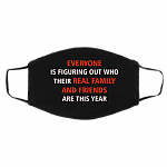 Everyone Figuring Out Who Real Family and Friends This Year Washable Reusable - Cloth Face Mask Cover, Black, Cloth Face Cover – Medium/Large