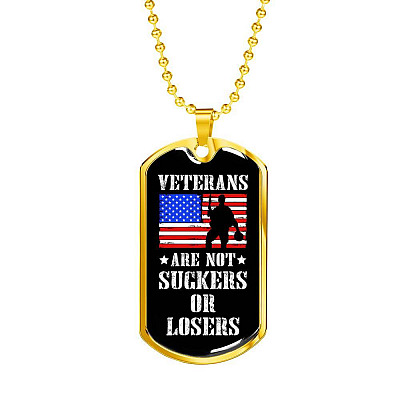 Veterans Are Not Suckers Or Losers Dog Tag Pendant Necklace - Dog Tag (Gold Plated)