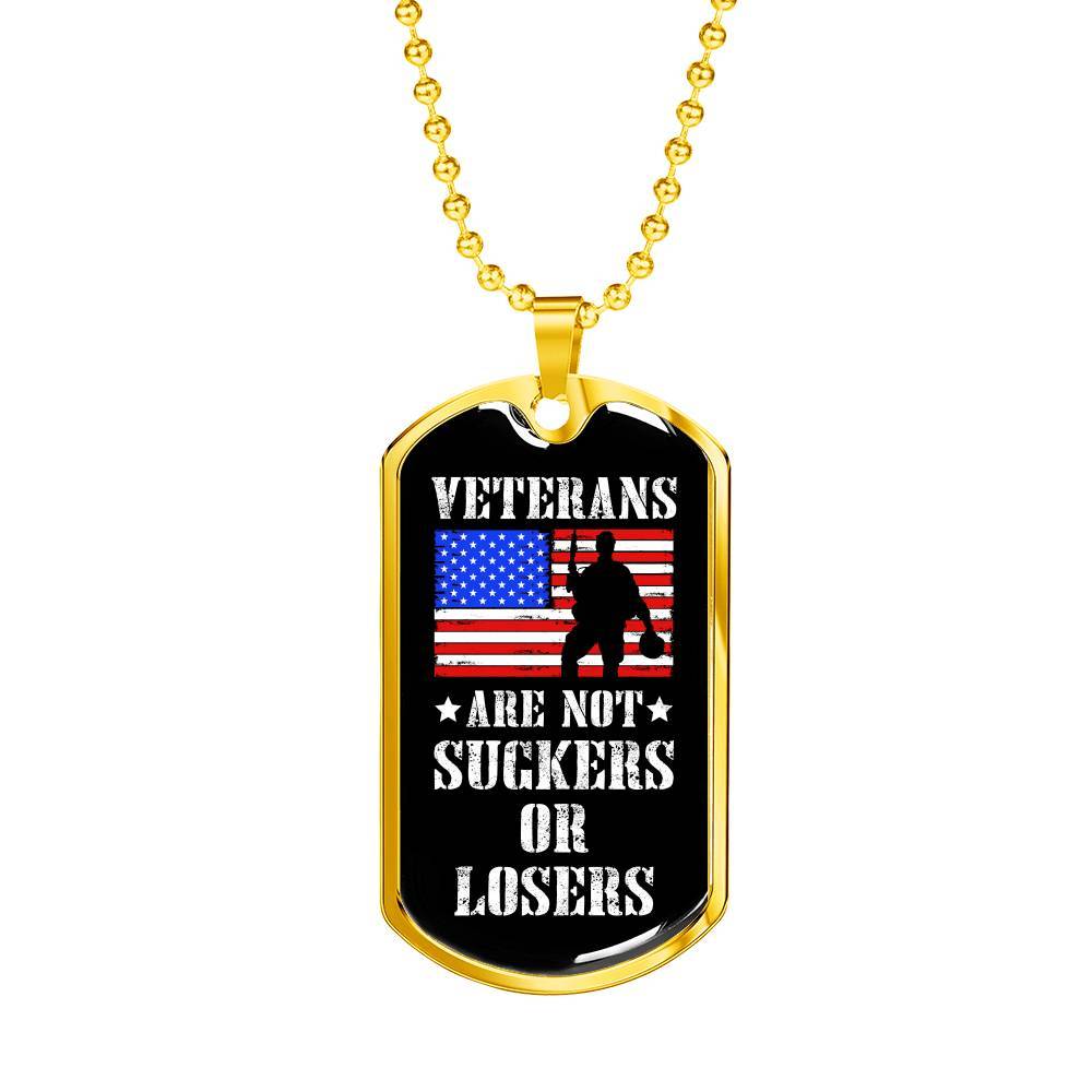 Veterans Are Not Suckers Or Losers Dog Tag Pendant Necklace - Dog Tag (Gold Plated)