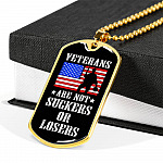 Veterans Are Not Suckers Or Losers Dog Tag Pendant Necklace - Dog Tag (Gold Plated)