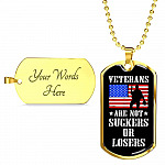 Veterans Are Not Suckers Or Losers Dog Tag Pendant Necklace - Dog Tag (Gold Plated)