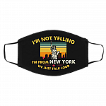 I'm Not Yelling I'm From New York We Just Talk Loud Washable Reusable Custom - Printed Cloth Face Mask Cover, Black, Cloth Face Cover – Medium/Large
