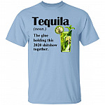 Tequila The Glue Holding this 2020 Shitshow Together T-Shirt - Funny Tequila Shirt - Sarcasm Drinking Shirt, Light Blue, Unisex T-Shirt