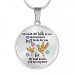My Mind Still Talks To You My Heart Still Looks For You My Soul Knows You Are At Peace Circle Pendant Necklace - Circle Luxury Necklace (Silver)