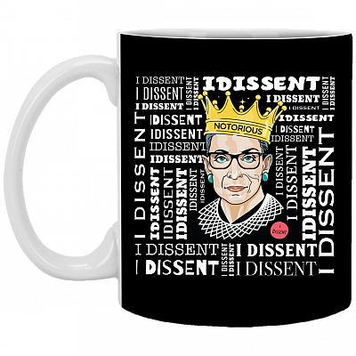 I Dissent Feminism Quote Feminist RBG Ruth Bader Ginsburg Ceramic Coffee Mug - Beer Stein - Water Bottle, Black, 11 oz. White Mug