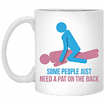 Some People Just Need A Pat On The Back Ceramic Coffee Mug - Beer Stein - Water Bottle - Color Changing Mug, White, 11 oz. White Mug