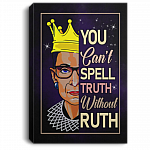 Notorious RBG You Can't Spelll Truth Without Ruth Wrapped Framed Canvas Prints - Unframed Poster - Home Decor Wall Art, White, 0.75'' Framed Canvas Notorious RBG You Can't Spelll Truth Without Ruth Wrapped Framed Canvas Prints - Unframed Poster - Home Decor Wall Art, White, 0.75'' Framed Canvas