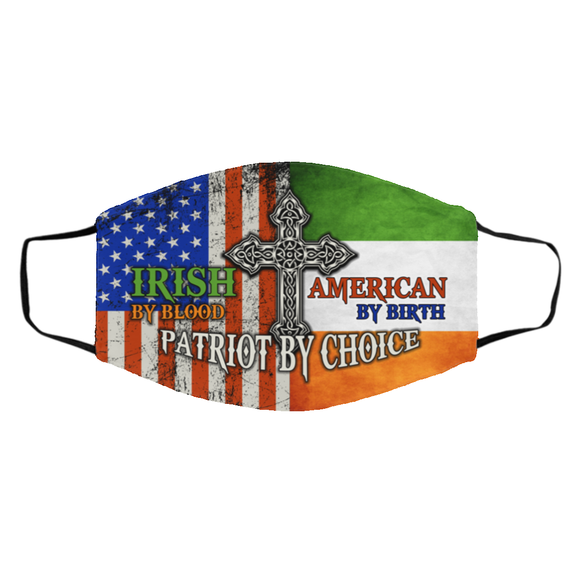 Irish By Blood American By Birth Patriot By Choice Washable Reusable Custom - Printed Cloth Face Mask Cover, White, Cloth Face Cover – Medium/Large