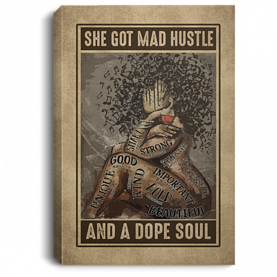 She Got Mad Hustle And A Dope Soul Afro Girl Music And Wine I Am Enough Framed Canvas Prints - Unframed Poster, White, 0.75'' Framed Canvas