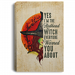 Yes Im The Redhead Witch Everyone Warned You About Funny Ginger Girl Framed Canvas Prints - Unframed Poster, White, 0.75'' Framed Canvas