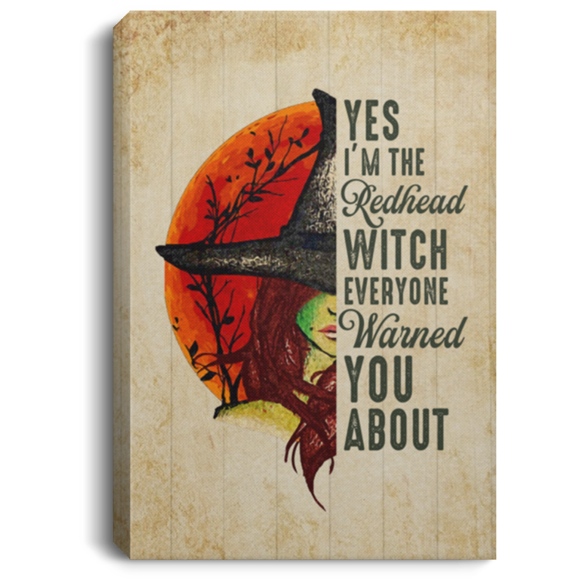 Yes Im The Redhead Witch Everyone Warned You About Funny Ginger Girl Framed Canvas Prints - Unframed Poster, White, 0.75'' Framed Canvas